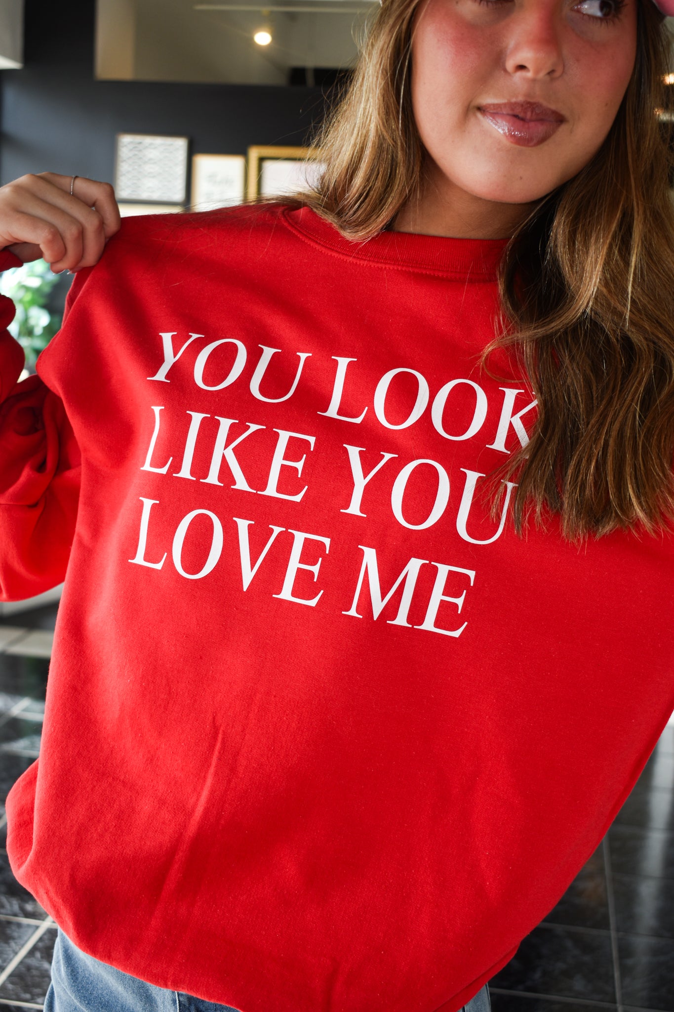 You Look Like You Love Me Graphic Sweatshirt-135 - DEMAND GRAPHIC-LEATHER & LACE-[option4]-[option5]-[option6]-Leather & Lace Boutique Shop